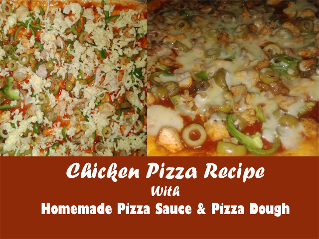 Chicken Pizza Recipe with Homemade Pizza Dough and Pizza Sauce recipe ...