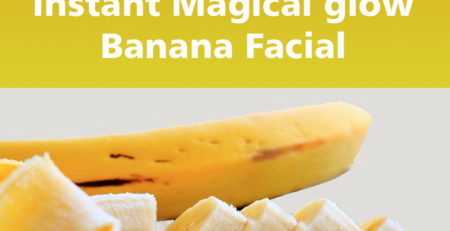 Instant Magical glow Banana Facial