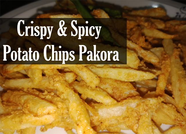 Crispy Potato chips Pakora Recipe-Spicy & Crispy Potato Finger Chips ...